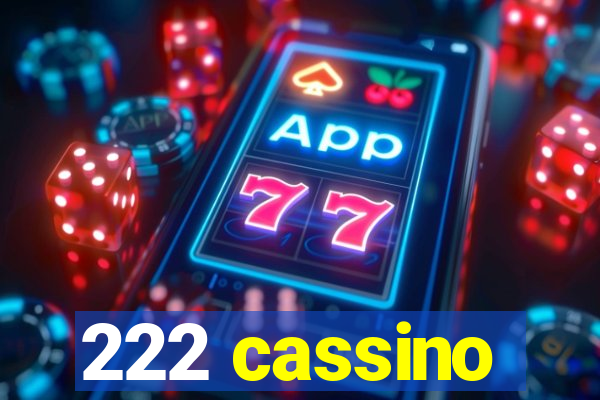 222 cassino